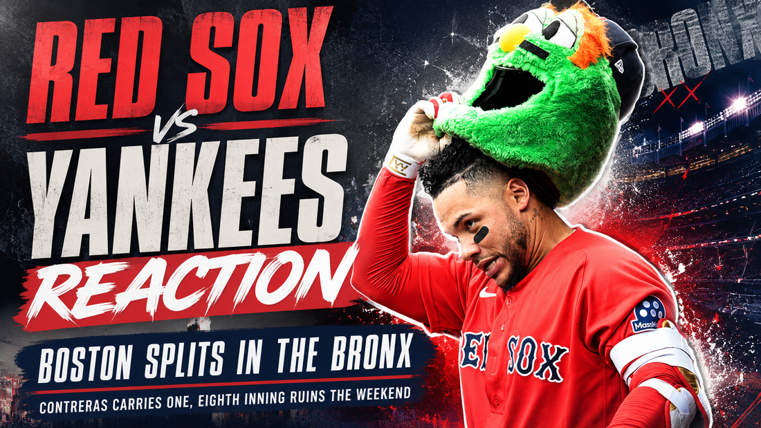 Red Sox vs. Yankees Reaction: Boston Splits in the Bronx, Contreras Carries One, and the Eighth Inning Ruins the Weekend