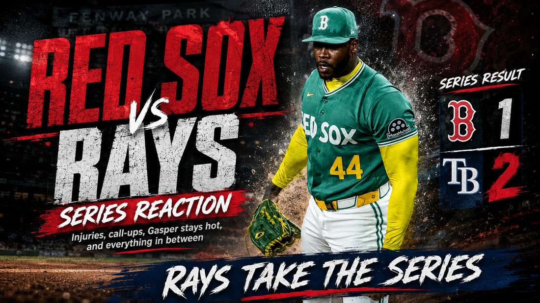 Red Sox vs. Rays Reaction: Injuries, Call-Ups, Gasper Raking, and a Series That Felt Like a Survival Test